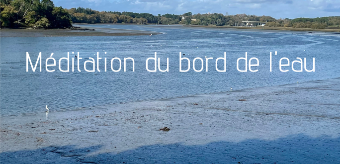 Méditez au bord de l'eau pour vous reconnecter à la Nature extérieure